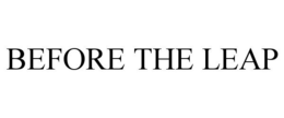 BEFORE THE LEAP trademark