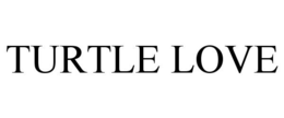 TURTLE LOVE trademark