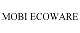 MOBI ECOWARE trademark