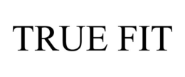 TRUE FIT trademark