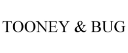 TOONEY & BUG trademark