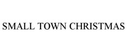 SMALL TOWN CHRISTMAS trademark