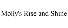 MOLLY'S RISE AND SHINE trademark