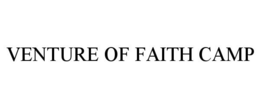 VENTURE OF FAITH CAMP trademark