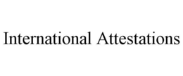 INTERNATIONAL ATTESTATIONS trademark