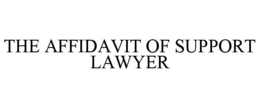 THE AFFIDAVIT OF SUPPORT LAWYER trademark