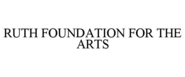 RUTH FOUNDATION FOR THE ARTS trademark