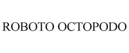ROBOTO OCTOPODO trademark