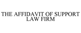 THE AFFIDAVIT OF SUPPORT LAW FIRM trademark