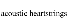 ACOUSTIC HEARTSTRINGS trademark