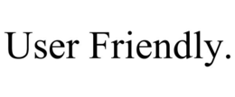 USER FRIENDLY. trademark