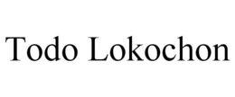 TODO LOKOCHON trademark