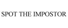SPOT THE IMPOSTOR trademark