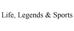 LIFE, LEGENDS & SPORTS trademark