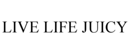 LIVE LIFE JUICY trademark