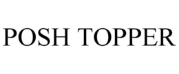 POSH TOPPER trademark