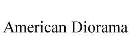 AMERICAN DIORAMA trademark