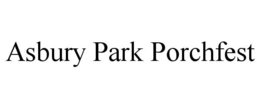 ASBURY PARK PORCHFEST trademark