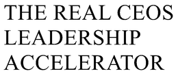 THE REAL CEOS LEADERSHIP ACCELERATOR trademark