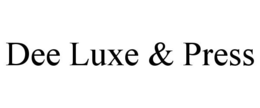 DEE LUXE & PRESS trademark