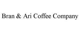 BRAN & ARI COFFEE COMPANY trademark