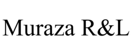 MURAZA R&L trademark
