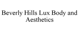 BEVERLY HILLS LUX BODY AND AESTHETICS trademark