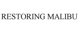 RESTORING MALIBU trademark