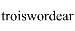 TROISWORDEAR trademark
