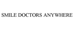 SMILE DOCTORS ANYWHERE trademark