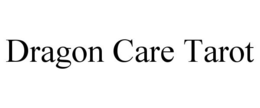 DRAGON CARE TAROT trademark