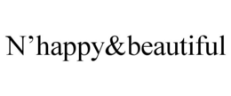 N'HAPPY&BEAUTIFUL trademark