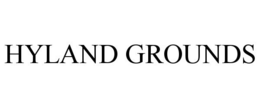 HYLAND GROUNDS trademark