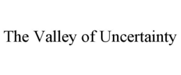 THE VALLEY OF UNCERTAINTY trademark