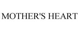 MOTHER'S HEART trademark