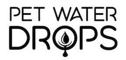 PET WATER DROPS trademark