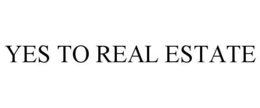 YES TO REAL ESTATE trademark