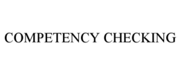 COMPETENCY CHECKING trademark