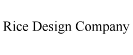 RICE DESIGN COMPANY trademark