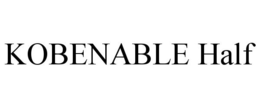 KOBENABLE HALF trademark