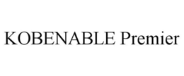 KOBENABLE PREMIER trademark