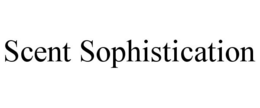 SCENT SOPHISTICATION trademark