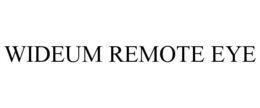 WIDEUM REMOTE EYE trademark