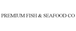 PREMIUM FISH & SEAFOOD CO trademark