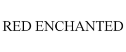 RED ENCHANTED trademark