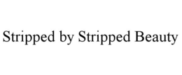 STRIPPED BY STRIPPED BEAUTY trademark