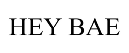 HEY BAE trademark