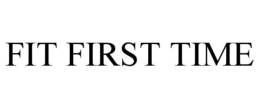 FIT FIRST TIME trademark