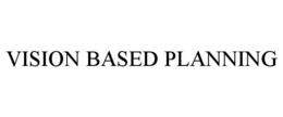 VISION BASED PLANNING trademark
