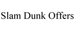 SLAM DUNK OFFERS trademark